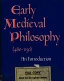 Cover of: Early medieval philosophy (480-1150)