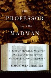 best books about Historical Mysteries The Professor and the Madman: A Tale of Murder, Insanity, and the Making of the Oxford English Dictionary