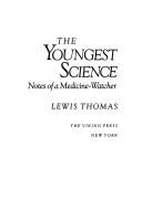 best books about doctors The Youngest Science: Notes of a Medicine-Watcher