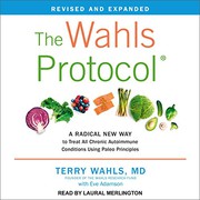 best books about Living With Chronic Illness The Wahls Protocol: A Radical New Way to Treat All Chronic Autoimmune Conditions Using Paleo Principles
