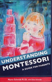 best books about Montessori Understanding Montessori: A Guide for Parents