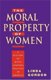 best books about Abortion Rights The Moral Property of Women: A History of Birth Control Politics in America