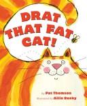 Cover of: Drat That Fat Cat!