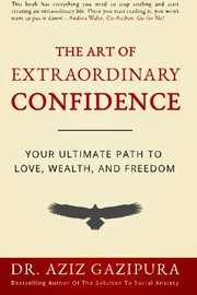 best books about overcoming insecurity The Art of Extraordinary Confidence