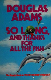 Cover of: So long, and thanks for all the fish