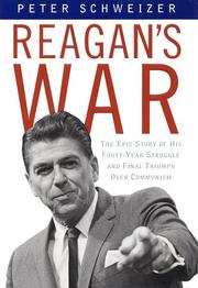 best books about Ronald Reagan Reagan's War: The Epic Story of His Forty-Year Struggle and Final Triumph Over Communism