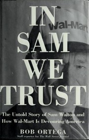 best books about walmart In Sam We Trust: The Untold Story of Sam Walton and How Wal-Mart Is Devouring the World