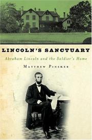 best books about Abe Lincoln Lincoln's Sanctuary: Abraham Lincoln and the Soldiers' Home