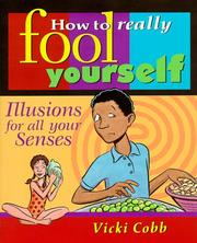 Cover of: How to really fool yourself: illusions for all your senses