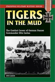 best books about Tigers Tigers in the Mud: The Combat Career of German Panzer Commander Otto Carius