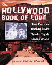 best books about Hollywood History The Hollywood Book of Love: From True Romance and Blushing Brides to Tawdry Trysts and Femme Fatales