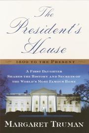 best books about Living In The White House The President's House: A First Daughter Shares the History and Secrets of the World's Most Famous Home