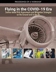 Cover of: Flying in the COVID-19 Era : Science-based Risk Assessments and Mitigation Strategies on the Ground and in the Air
