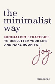best books about simple living The Minimalist Way: Minimalism Strategies to Declutter Your Life and Make Room for Joy