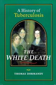 best books about Tuberculosis The White Death: A History of Tuberculosis