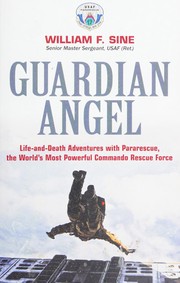 best books about Pararescue Jumpers Guardian Angel: Life and Death Adventures with Pararescue, the World's Most Powerful Commando Rescue Force