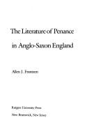 Cover of: The literature of penance in Anglo-Saxon England