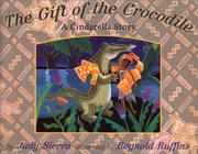 Cover of: The gift of the Crocodile: a Cinderella story