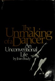 Cover of: The Unmaking of a Dancer
