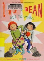 Cover of: Ivy + Bean Get to Work!