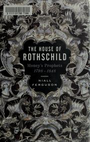 Cover of: The House of Rothschild, Vol. 1: Money's Prophets 1798-1848