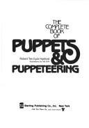 Cover of: The complete book of puppets & puppeteering