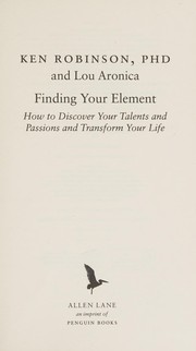 best books about passion Finding Your Element: How to Discover Your Talents and Passions and Transform Your Life