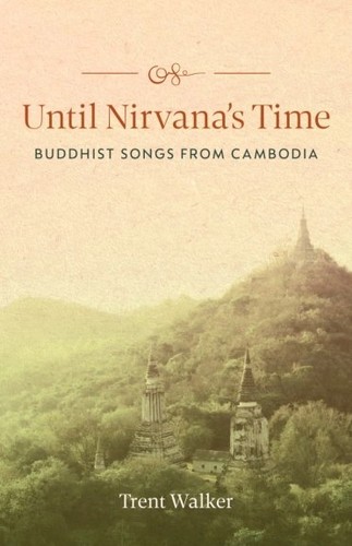 Until Nirvana's Time: Buddhist Songs from Cambodia