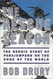 best books about Pararescue Jumpers The Rescue Season: The Heroic Story of Parajumpers on the Edge of the World