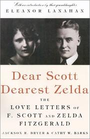Cover of: Dear Scott, Dearest Zelda: the love letters of F. Scott and Zelda Fitzgerald