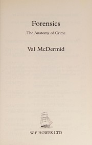 best books about Forensic Science Forensics: The Anatomy of Crime