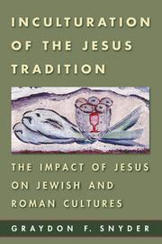 Cover of: Inculturation of the Jesus Tradition: The Impact of Jesus on Jewish and Roman Cultures
