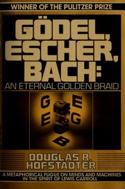 Cover of: Gödel, Escher, Bach: An Eternal Golden Braid