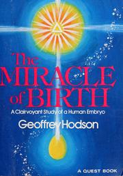 Cover of: The miracle of birth: A Clairvoyant Study Of Prenatal Life