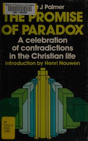 Cover of: The promise of paradox: a celebration of contradictions in the Christian life