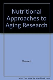 Cover of: Nutritional approaches to aging research