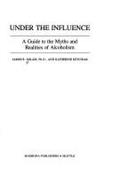 best books about Alcoholics Under the Influence: A Guide to the Myths and Realities of Alcoholism