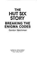 best books about enigmmachine The Hut Six Story: Breaking the Enigma Codes