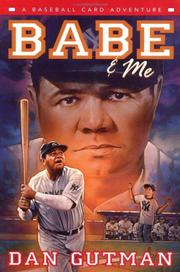Cover of: Babe & me: a baseball card adventure