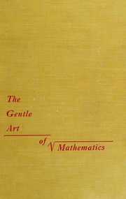 Cover of: The Gentle Art of Mathematics