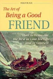 best books about Friendship Nonfiction The Art of Being a Good Friend: How to Bring Out the Best in Your Friends and in Yourself