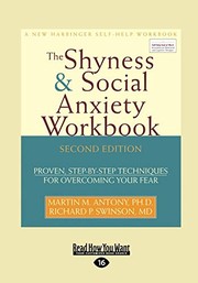 best books about Shyness The Shyness and Social Anxiety Workbook: Proven, Step-by-Step Techniques for Overcoming Your Fear