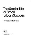 Cover of: The social life of small urban spaces