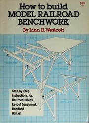 Cover of: How to build model railroad benchwork