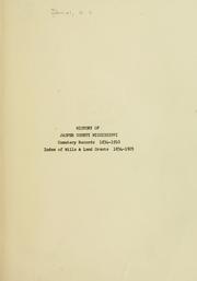 Cover of: History of Jasper County, Mississippi, cemetery records, 1834-1910, index of wills & land grants, 1834-1905