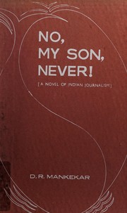 Cover of: No, my son, never!: a novel of Indian journalism
