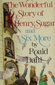 Cover of: The Wonderful Story of Henry Sugar and Six More