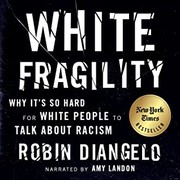 best books about Equality And Diversity White Fragility: Why It's So Hard for White People to Talk About Racism