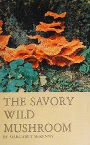 Cover of: The savory wild mushroom