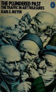 Cover of: The plundered past ; the traffic in art treasures